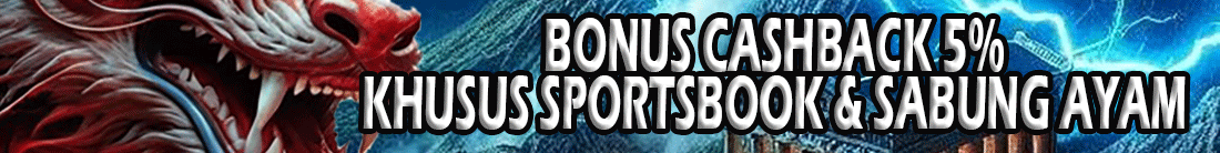 CASHBACK SABUNG AYAM 5% & SPORSBOOK 5%